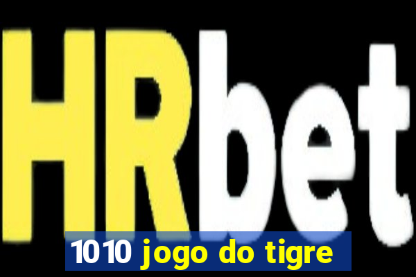 1010 jogo do tigre